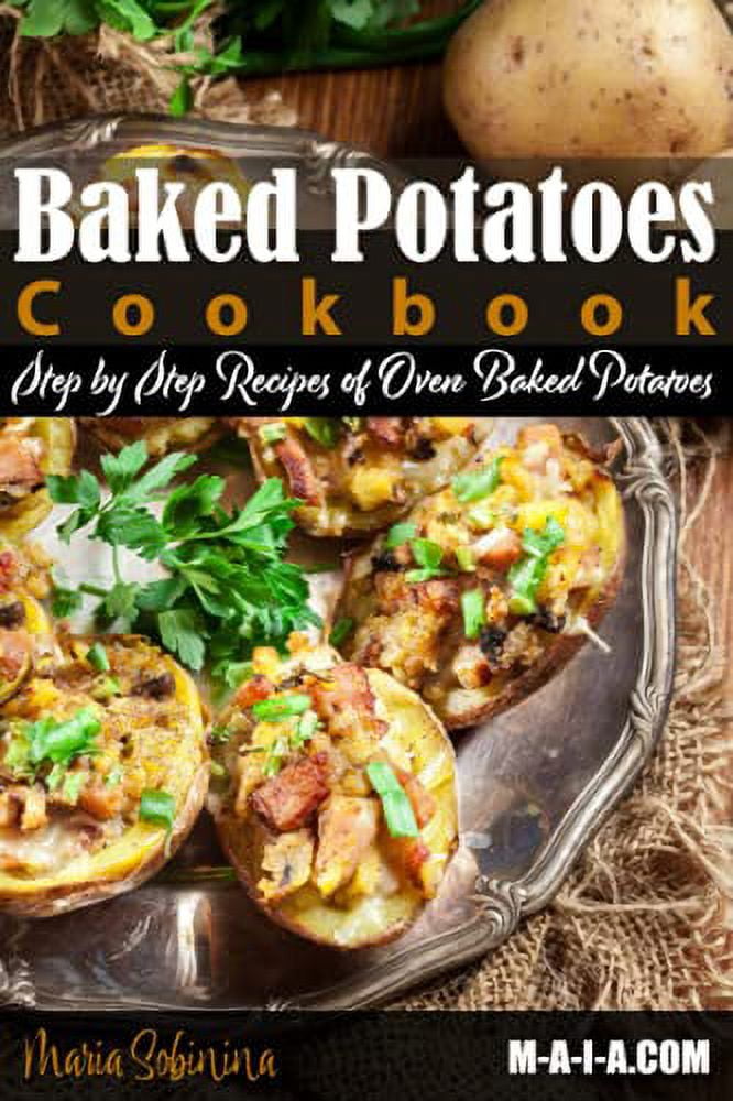 Pre-Owned Baked Potatoes Cookbook: Step by Recipes of Oven Paperback ...