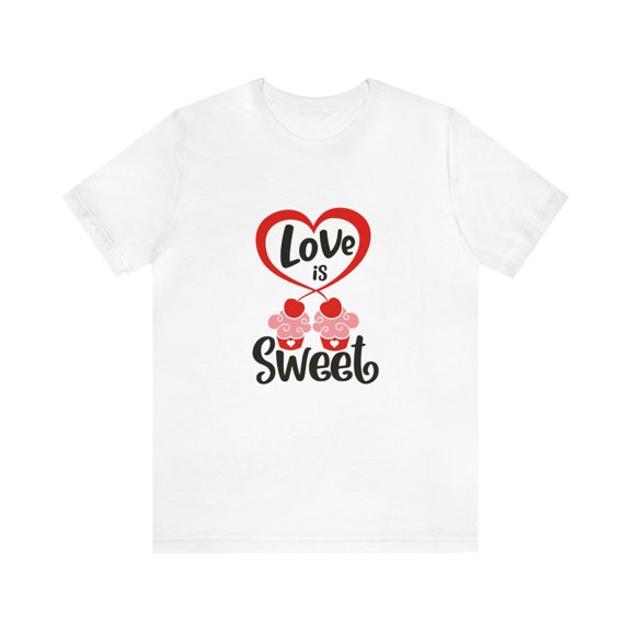 Baked Streetwear Unisex Jersey Short Sleeve Tee Love Is So Sweet