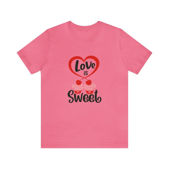 Baked Streetwear Unisex Jersey Short Sleeve Tee Love Is So Sweet