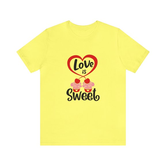 Baked Streetwear Unisex Jersey Short Sleeve Tee Love Is So Sweet
