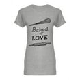 thumbnail image 1 of Baked With Love Design Shaped T-Shirt Women -Image by Shutterstock, Female XX-Large, 1 of 2