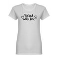 thumbnail image 1 of Baked With Love  Graphic Shaped T-Shirt Women -Image by Shutterstock, Female Medium, 1 of 2