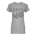 thumbnail image 1 of Baked With Love  Shaped T-Shirt Women -Image by Shutterstock, Female x-Large, 1 of 2