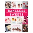 thumbnail image 1 of Bakeless Sweets : Pudding, Panna Cotta, Fluff, Icebox Cake, and More No-Bake Desserts (Hardcover), 1 of 1