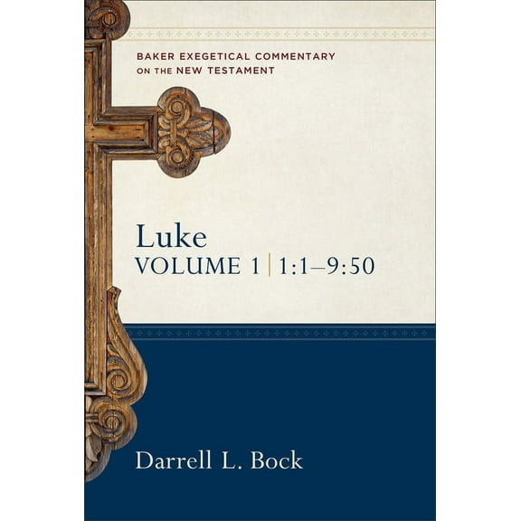 Baker Exegetical Commentary on the New Testament: Luke: 1:1-9:50 (Hardcover)
