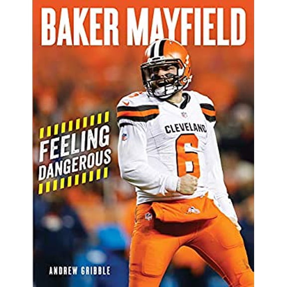 Pre-Owned Baker Mayfield: Feeling Dangerous (Paperback) 1629377465 9781629377469