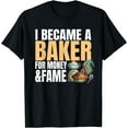 thumbnail image 1 of Baker Pastry Chef Cook Fame & Money Bakery Owner T-Shirt, 1 of 2