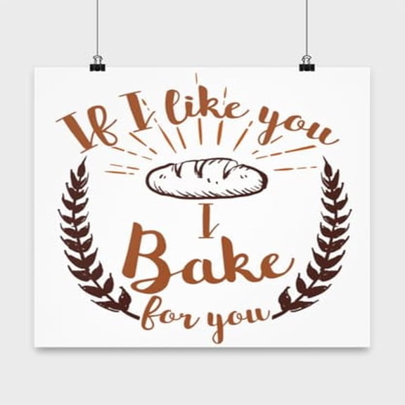 Baker Poster, If I Like You I Bake For You, Love Wall Art Gift, White 13x13in Decor