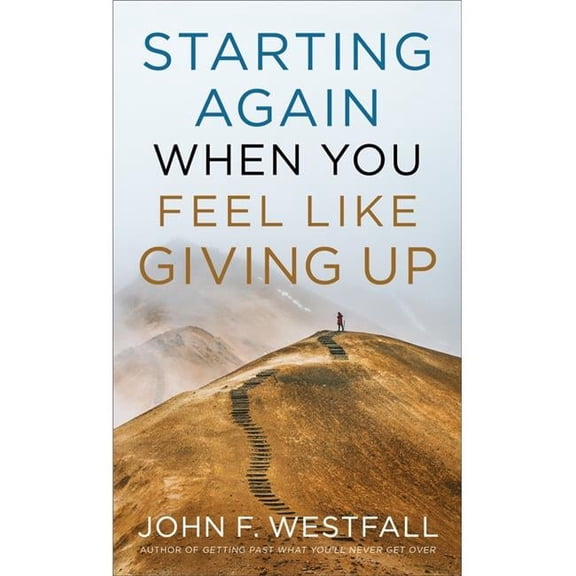 Baker Publishing Group 145383 Starting Again When You Feel Like Giving Up