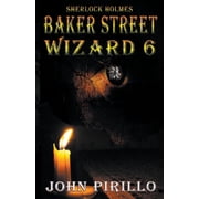 Baker Street Wizard Baker Street Wizard 6, Book 6, Paperback