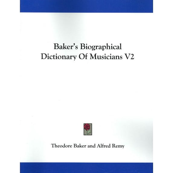 Baker's Biographical Dictionary of Musicians