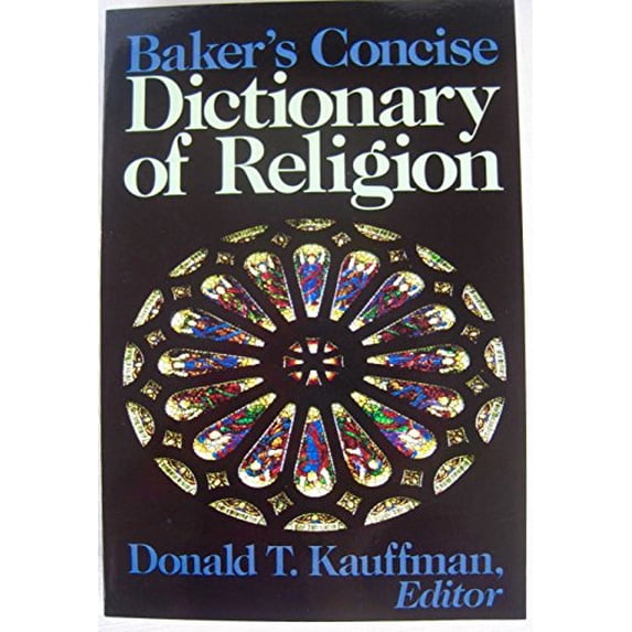 Pre-Owned Baker's Concise Dictionary of Religion (Paperback) 0801054672 9780801054679