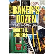 Bakers Dozen A Collection Of Short Stories, Hardcover