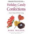 thumbnail image 1 of Pre-Owned A Baker's Field Guide to Holiday Candy & Confections: Sweet Treats All Year Long (Paperback) 1558327533 9781558327535, 1 of 1