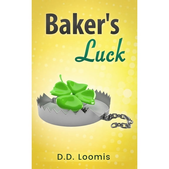 Baker's Gold Baker's Luck, Book 3, (Paperback)