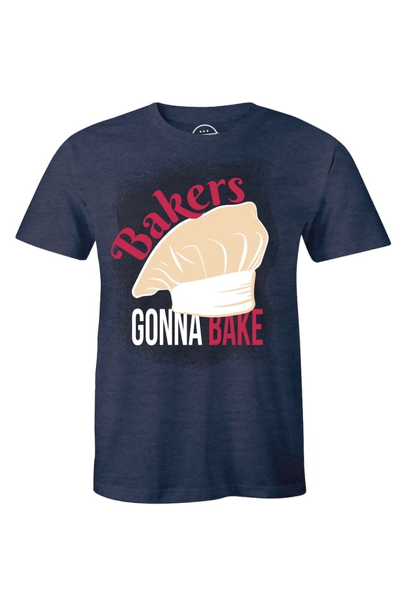 Bakers Gonna Bake - Baking Funny Baker Cooking Gift Men's T-Shirt