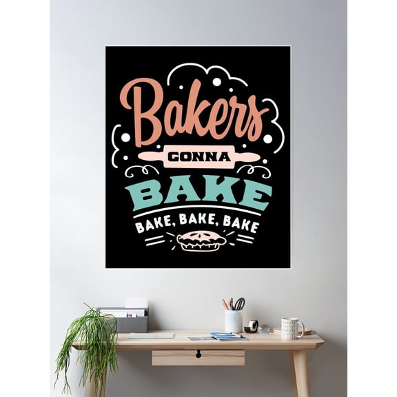 Bakers Gonna Bake Baking Is My Superpower Poster Wall Art, Modern Wall Decor For Living Room Bedroom, 24x36 UNFRAMED