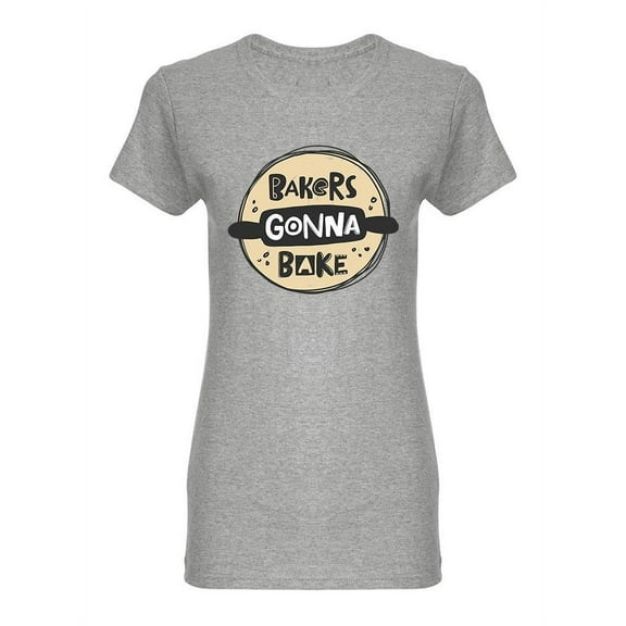 Bakers Gonna Bake Design Shaped T-Shirt Women -Image by Shutterstock, Female XX-Large