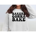 thumbnail image 1 of Bakers Gonna Bake Graphic Design Sweatshirt (White, M), 1 of 14