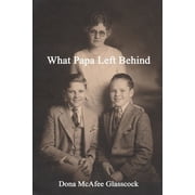 Bakersfield What Papa Left Behind Paperback
