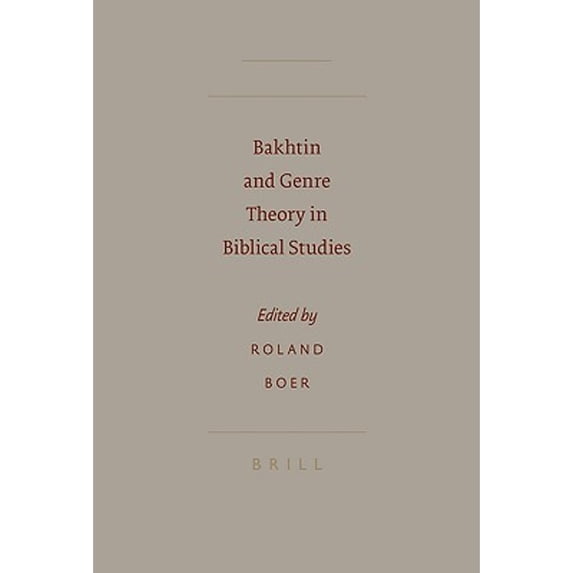 Pre-Owned Bakhtin and Genre Theory in Biblical Studies (Hardcover 9789004157378) by Roland Boer