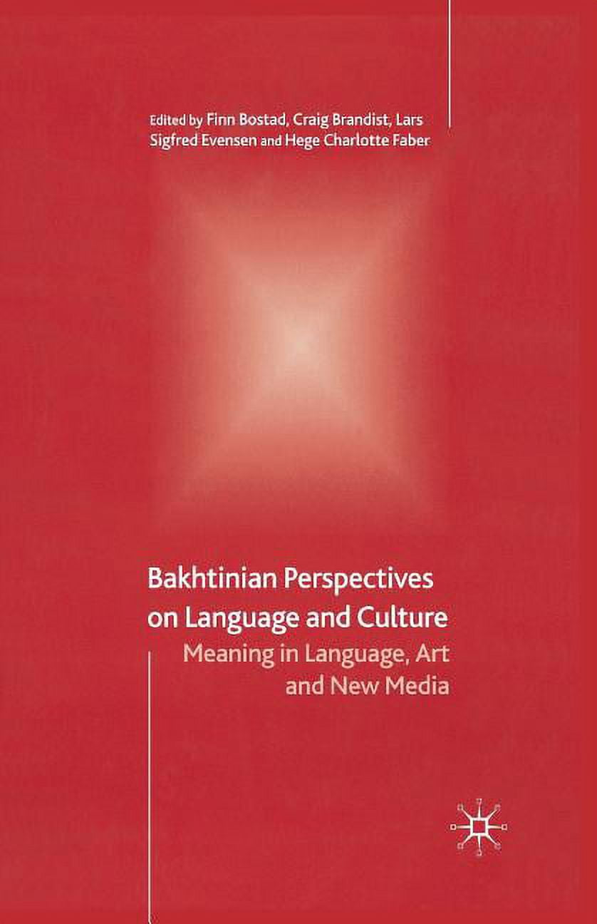 Bakhtinian Perspectives on Language and Culture: Meaning in Language ...
