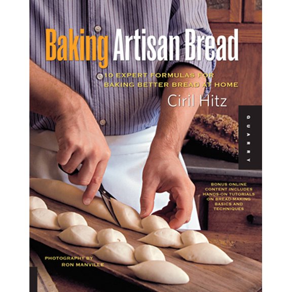 Pre-Owned Baking Artisan Bread: 10 Expert Formulas for Baking Better Bread at Home (Paperback) 1592534538 9781592534531