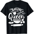 thumbnail image 1 of Baking Baker Bakery Pastry Baker Baking Queen T-Shirt, 1 of 4