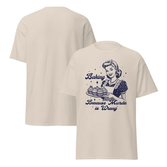 Baking Because Murder Is Wrong T-Shirt, Funny Baking T-Shirt, Baking Shirt, Gift for Bakers, Baker Gift, Baking Tee, Baking Gift for Mom (Natural, S)