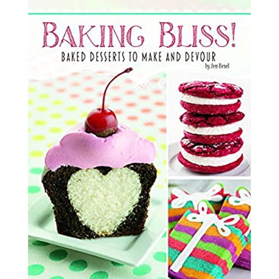 Pre-Owned Baking Bliss!: Baked Desserts to Make and Devour (Hardcover) 1491408596 9781491408599