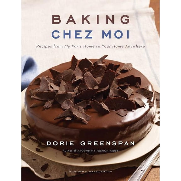 Baking Chez Moi: Recipes from My Paris Home to Your Home Anywhere (Hardcover)