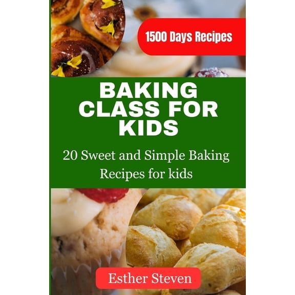 Baking Class for Kids: 20 Sweet and Simple Baking Recipes for kids, (Paperback)