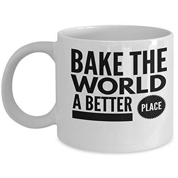 Baking 11 oz Coffee Mug - Bake The World A Better Place White Ceramic Gift