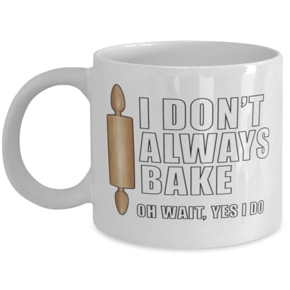 Baking 11 oz Coffee Mug - I Don'T Always Bake Oh Wait Yes I Do White Ceramic Gift