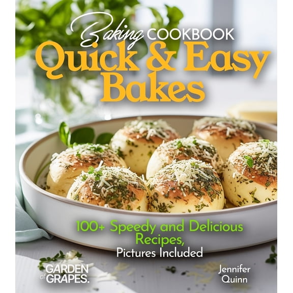 Baking Collection Baking Cookbook Quick and Easy Bakes: A Cookbook with 100+ Speedy and Delicious Recipes, Pictures Included, (Paperback)