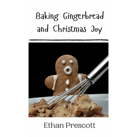 Baking Gingerbread and Christmas Joy, (Hardcover)