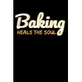 thumbnail image 1 of Baking Heals The Soul: Baking Lover Gifts For Women, (Paperback), 1 of 1