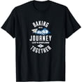 thumbnail image 1 of Baking Is A Journey Let's Explore It Together T-Shirt, 1 of 3