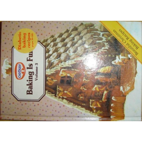 Pre-Owned Baking Is Fun Volume 3, Recipes 191-270 - Beautiful Christmas Recipes - by oetker (Baking is Fun, Vo (Hardcover) 0969135726 9780969135722
