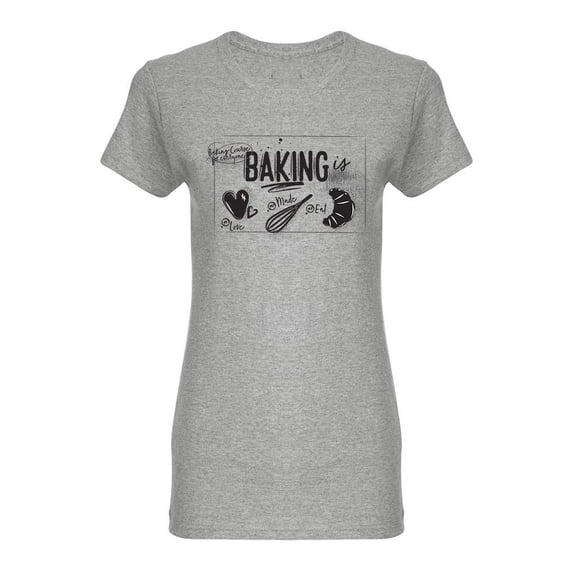 Baking Is Love Shaped T-Shirt Women -Image by Shutterstock, Female Medium
