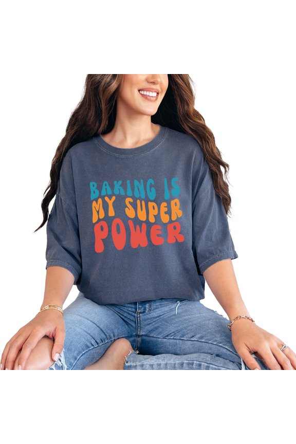 Baking Is My Super Power, Cooking Enthusiast, Pastry Chef or Baker Quote, Groovy Retro Wavy Text, Denim Comfort Colors T-Shirt, Large