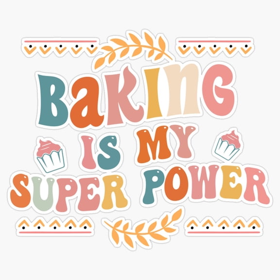 Baking Is My Super Power Hobby Quote Vinyl Sticker