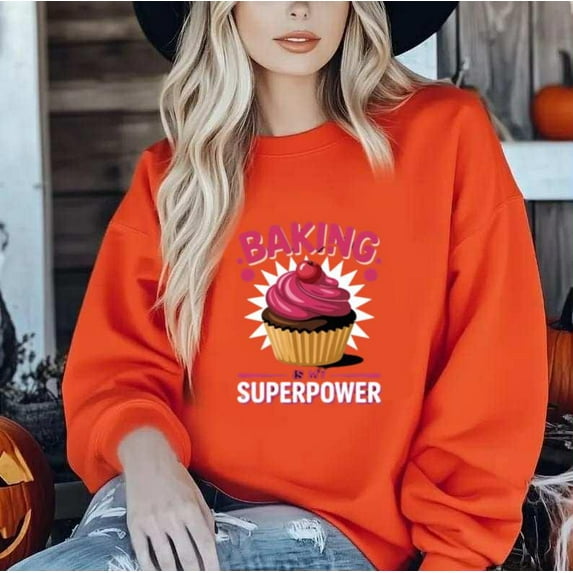 Baking Is My Superpower Funny Cupcake Pastry Chef Quote Sweatshirt, for men & women, up to size 5XL.