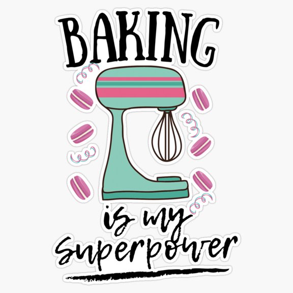 Baking Is My Superpower Pastry Chef Hobby Slogan Vinyl Sticker