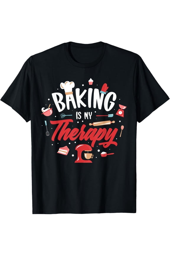 Baking Is My Therapy T-Shirt Funny Baker Graphic Tee Pastry Chef Gift Idea Cute Kitchen Apparel for Men Women