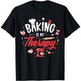thumbnail image 1 of Baking Is My Therapy T-Shirt08, 1 of 3