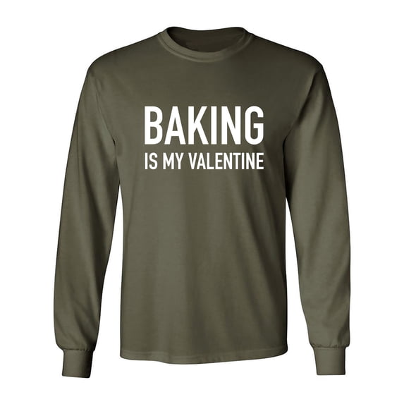 Baking Is My Valentine Adult Long Sleeve T-shirt