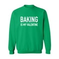 thumbnail image 1 of Baking Is My Valentine Crewneck Sweatshirt, 1 of 2