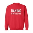thumbnail image 1 of Baking Is My Valentine Crewneck Sweatshirt, 1 of 2