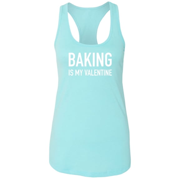 Baking Is My Valentine Racerback Tank